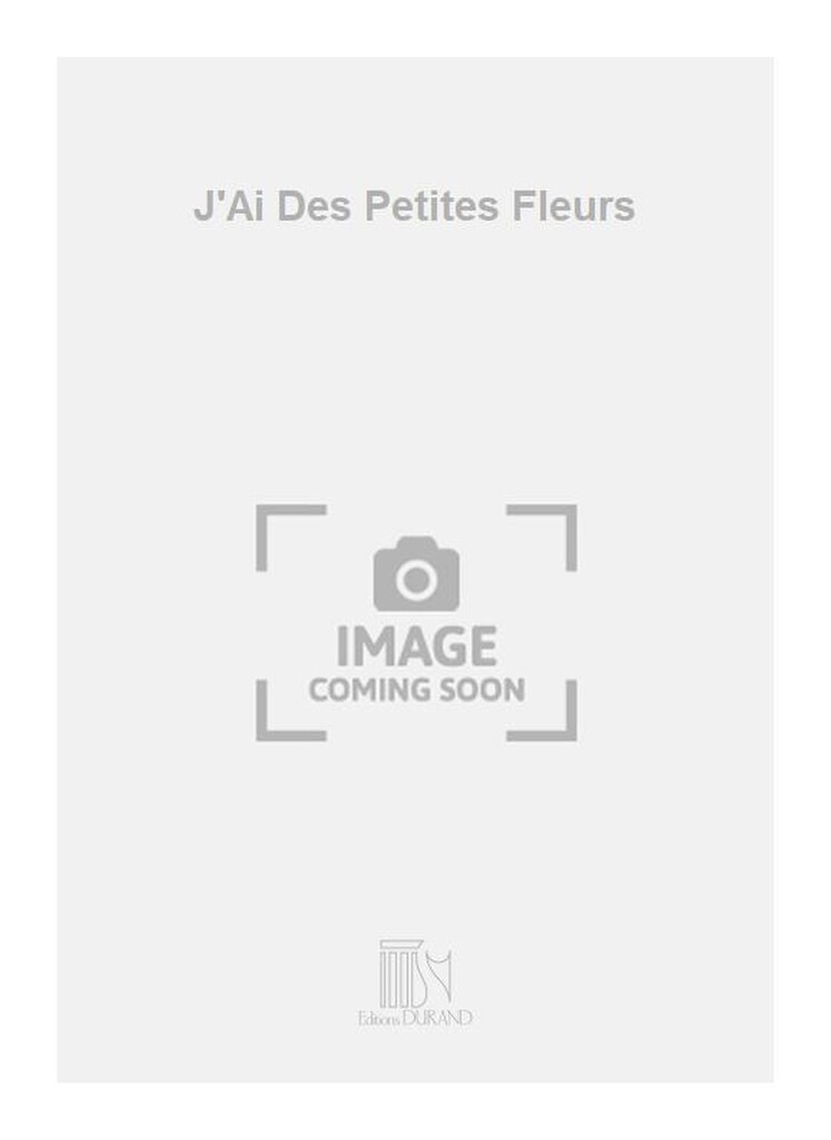 J'Ai Des Petites Fleurs